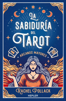 LA SABIDURÍA DEL TAROT. ARCANOS MAYORES