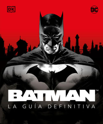 BATMAN. LA GUÍA DEFINITIVA