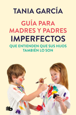 GUÍA PARA PADRES Y MADRES IMPERFECTOS