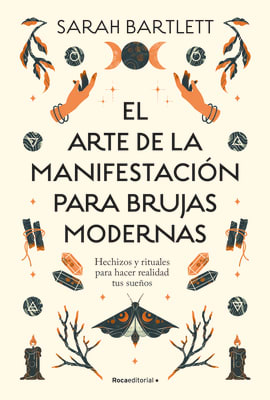 EL ARTE DE LA MANIFESTACIÓN PARA BRUJAS MODERNAS