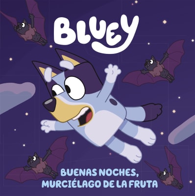 BLUEY. BUENAS NOCHES MURCIÉLAGO DE LA FRUTA
