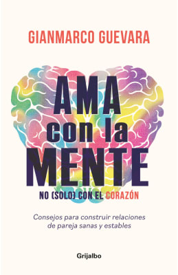 AMA CON LA MENTE, NO (SOLO) CON EL CORAZÓN