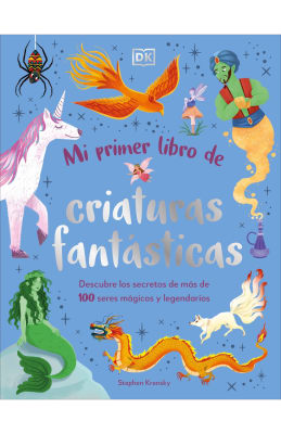 MI PRIMER LIBRO DE CRIATURAS FANTÁSTICAS