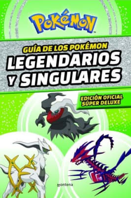 GUÍA DE LOS POKÉMON LEGENDARIOS Y SINGULARES EDICIÓN OFICIAL SÚPER DELUXE