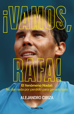 ¡VAMOS, RAFA! EL FENÓMENO NADAL