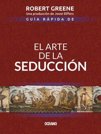 GUÍA RÁPIDA DE EL ARTE DE LA SEDUCCIÓN1