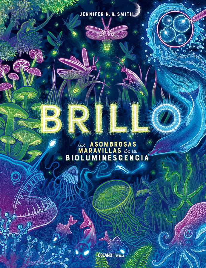 BRILLO. LAS ASOMBROSAS MARAVILLAS DE LA BIOLUMINISCENCIA1