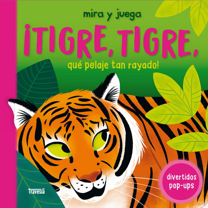 ¡TIGRE, TIGRE, QUÉ PELAJE TAN RAYADO!1