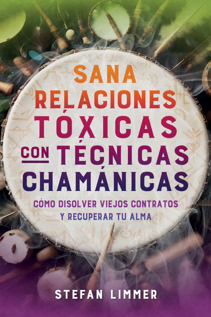 SANA RELACIONES TÓXICAS CON TÉCNICAS CHAMÁNICAS1