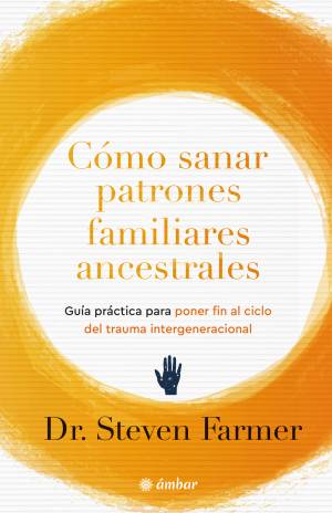 CÓMO SANAR PATRONES FAMILIARES ANCESTRALES1