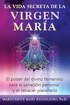 LA VIDA SECRETA DE LA VIRGEN MARÍA1