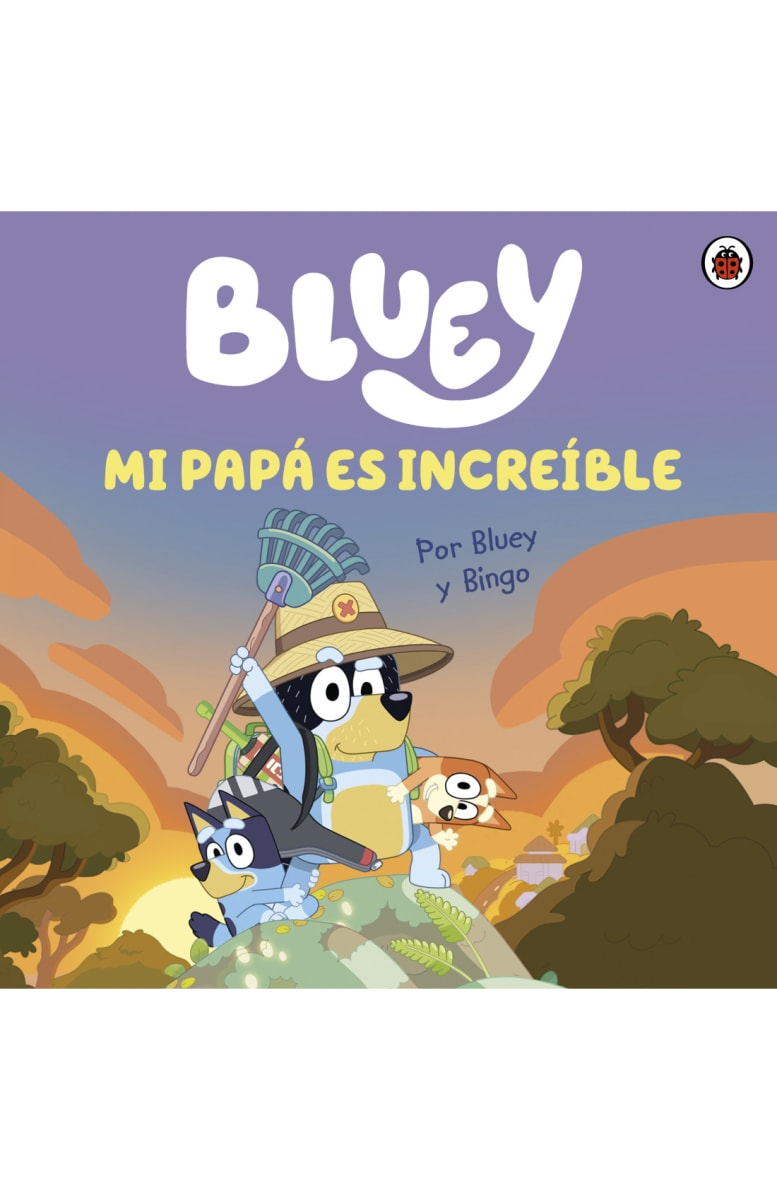 BLUEY. MI PAPÁ ES INCREÍBLE1