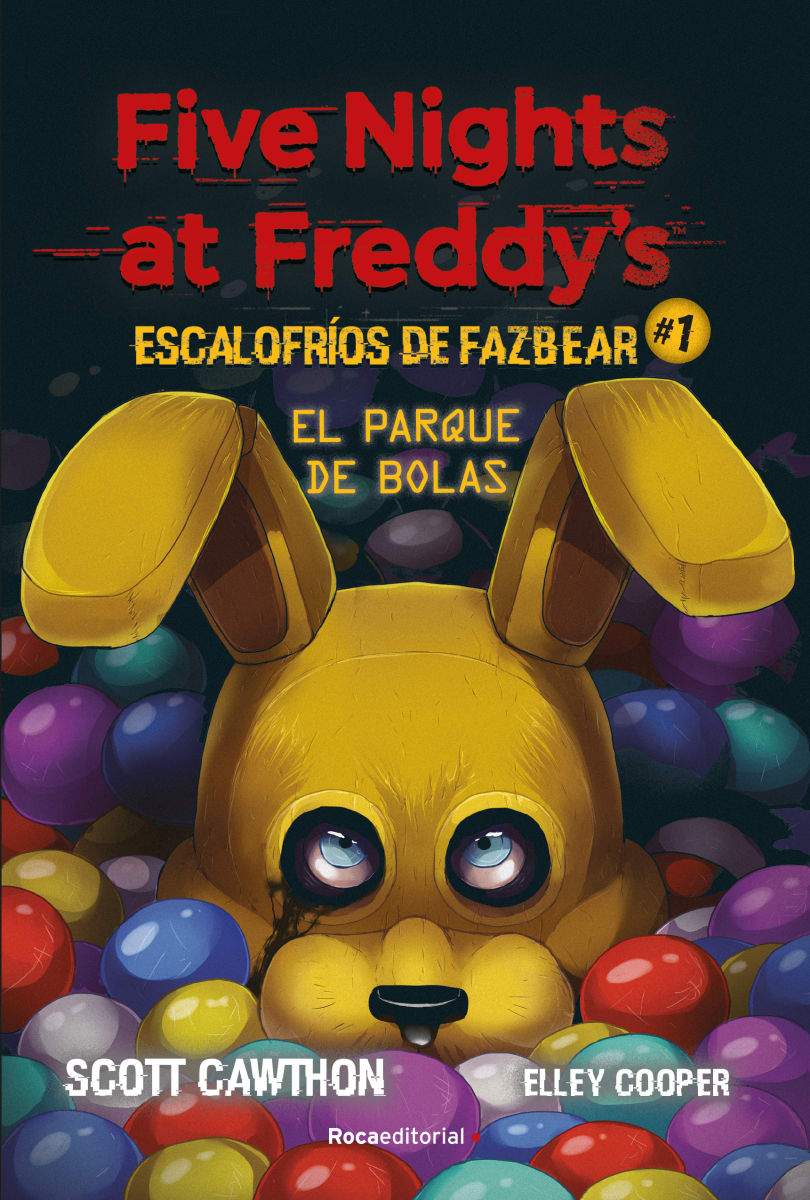 FIVE NIGHTS AT FREDDY'S: ESCALOFRÍOS DE FAZBEAR 1. EL PARQUE DE BOLAS1