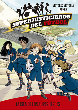 SUPERJUSTICIEROS DEL FÚTBOL 1 LA ISLA DE LOS SUPERHÉROES1