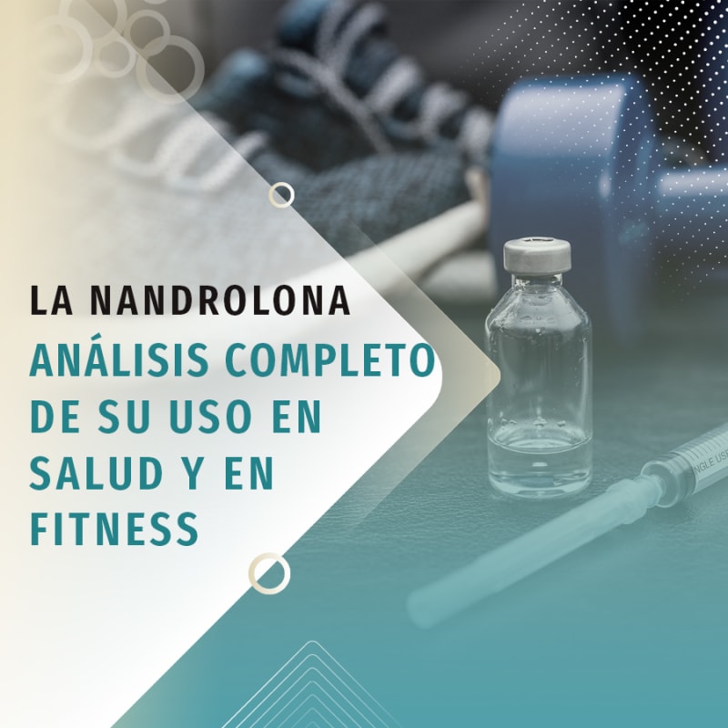 Decanoato de Nandrolona: Análisis de su Uso en la Salud y Fitness
