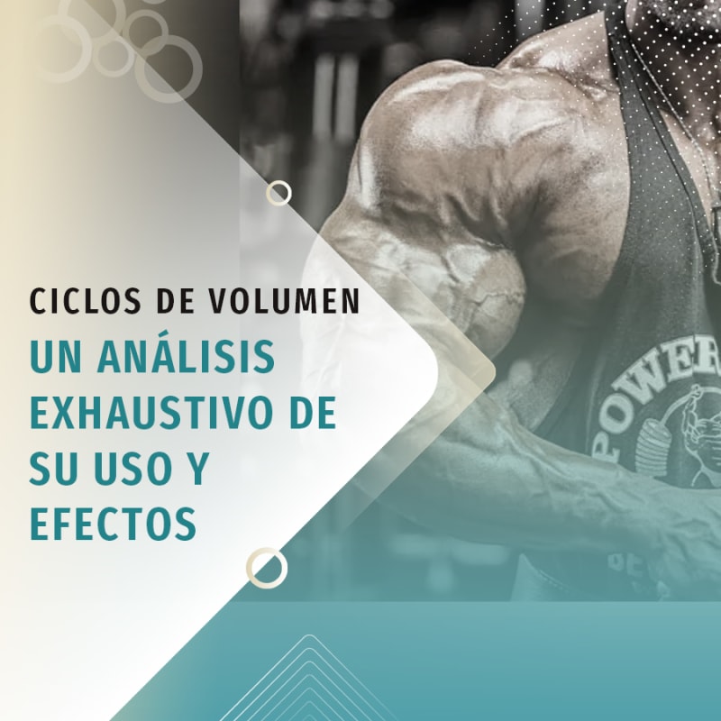 Ciclos de Esteroides de Volumen: Un Análisis Exhaustivo