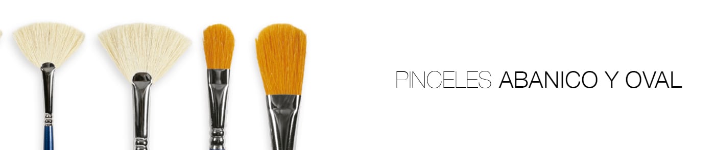 PINCELES ABANICOS Y OVAL 