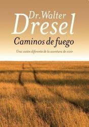 Caminos de fuego  Walter Dresel (Autor)