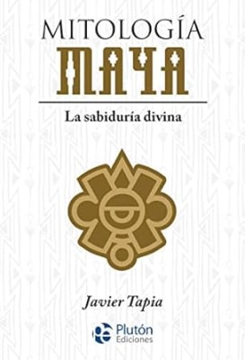 Mitologia Maya. La sabiduria divina
