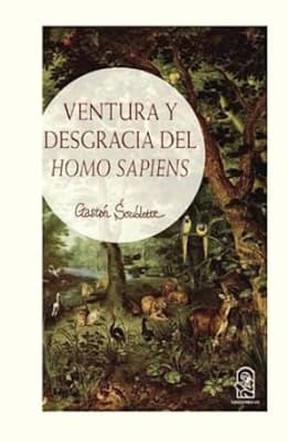 Ventura y desgracia del Homo Sapiens (Spanish Edition) Tapa blanda