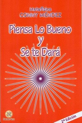 Piensa lo Bueno y se te Dara  Conny Méndez (Autor) · Ediciones Giluz · Tapa Blanda