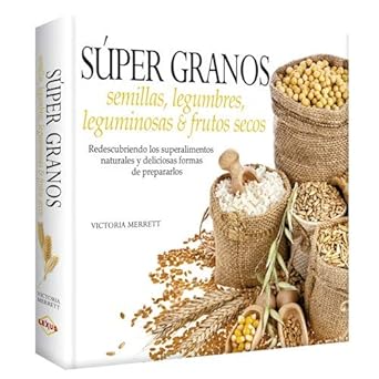 Super Granos. Semillas, Legumbres, Leguminosas y Frutos secos.