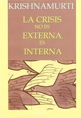 La crisis no es externa, es interna - Krishnamurti J (Author) Tapa blanda