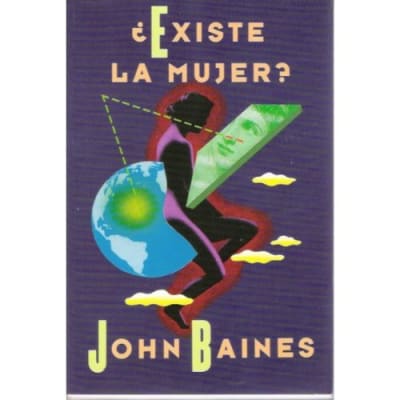 Existe La Mujer? - John Baines (Autor) - (Spanish Edition) Tapa blanda