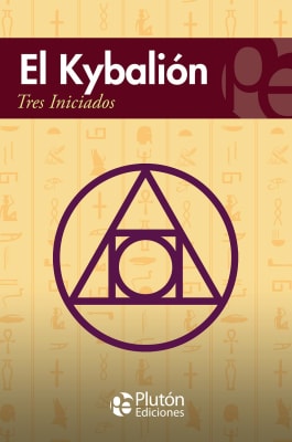 EL Kybalion.  Tres Iniciados (Author), Benjamin Briggent (Translator)
