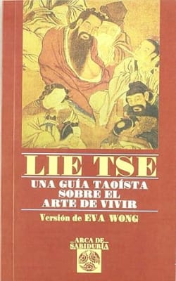 Lie Tse: Una guía taoísta sobre el Arte de Vivir (Spanish Edition)