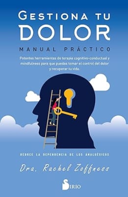 Gestiona tu dolor. Manual práctico - Rachel Zoffness