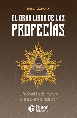 El gran libro de las profecías: El final del fin del mundo, o el esplendor redentor Tapa blanda