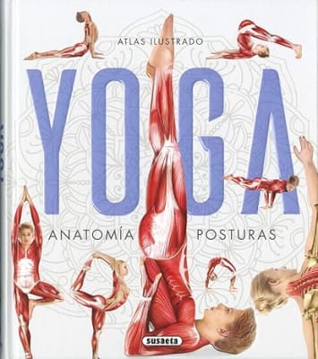 Atlas Ilustrado Yoga: Anatomía, Posturas