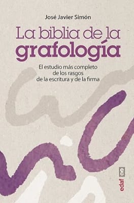 La biblia de la grafología: El estudio más completo de los rasgos de la escritura y de la firma (Spa