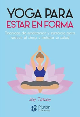 Yoga para estar en forma Tapa blanda - Jay Tatsay (Autor)