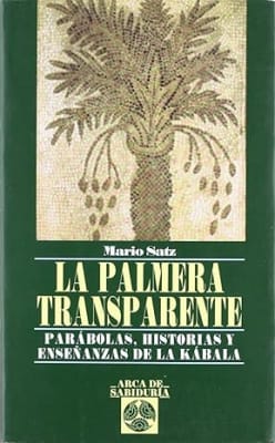 La Palmera Transparente. Parábolas, historias y enseñanzas de la kabala