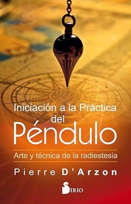 Iniciacion a la practica del pendulo - Pierre D´Arzon (Autor)(Spanish Edition) Tapa blanda