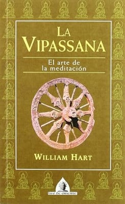 La Vipassana: El arte de la meditación - William Hart (Author) (Spanish Edition) Tapa blanda