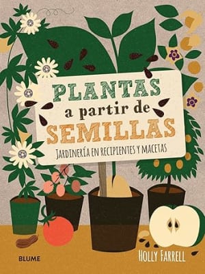 Plantas a partir de semillas: Jardinería en recipientes y macetas Tapa dura