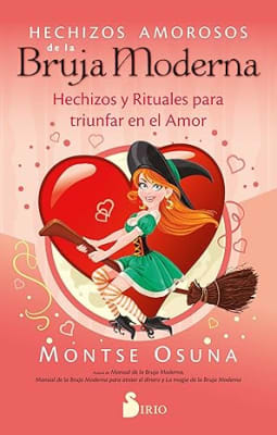 Hechizos amorosos de la bruja moderna: Hechizos y rituales para triunfar en el amor (Spanish Edition