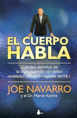 El cuerpo habla. Ggrandes secretos de la comunicación no-verbal