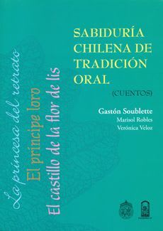 Sabiduría Chilena de Tradición Oral  Gastón Soublette