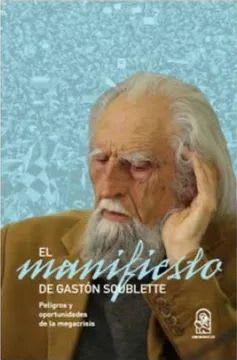 Manifiesto - Peligros y Oportunidades de la Megacrisis  Gastón Soublette