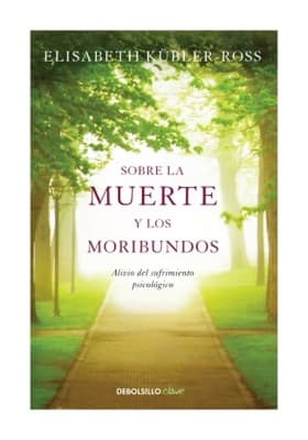 Sobre la muerte y los moribundos. Alivio del sufrimiento psicológico