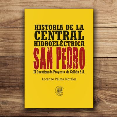 Historia de la central hidroeléctrica San Pedro