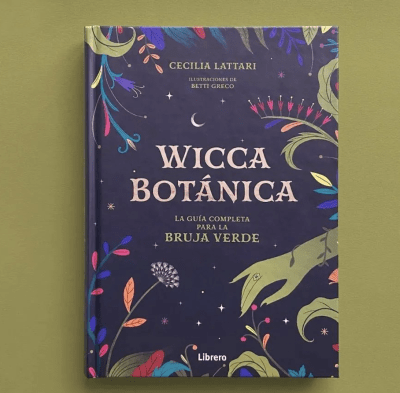 Wicca Botanica: La Guía Completa Para la Bruja Verde