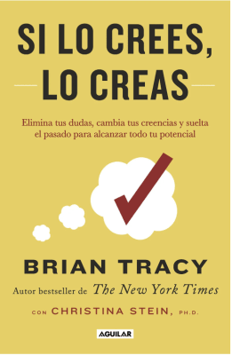 Si lo Crees lo Creas - Brian Tracy (Autor
