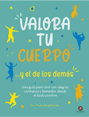Valora tu cuerpo… y el de los demás