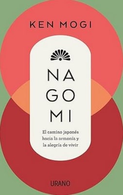 Nagomi - Ken Mogi (Autor) · Urano · Tapa Blanda