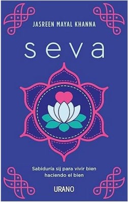 Seva: Sabiduría sij para vivir bien haciendo el bien - Jasreen Mayal Khanna (Autor)